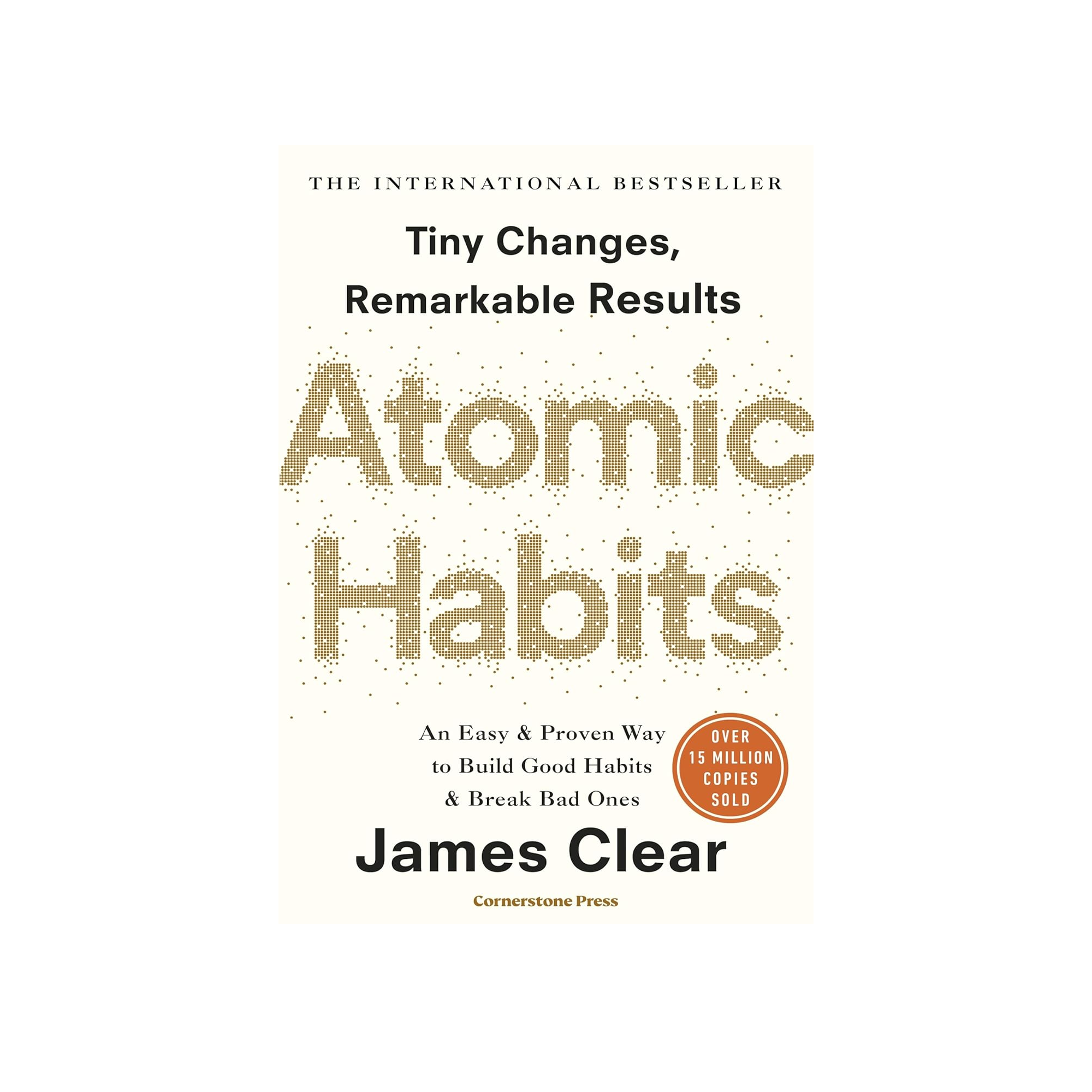 Atomic Habits: An Easy & Proven Way To Build Good Habits & Break Bad- James Clear