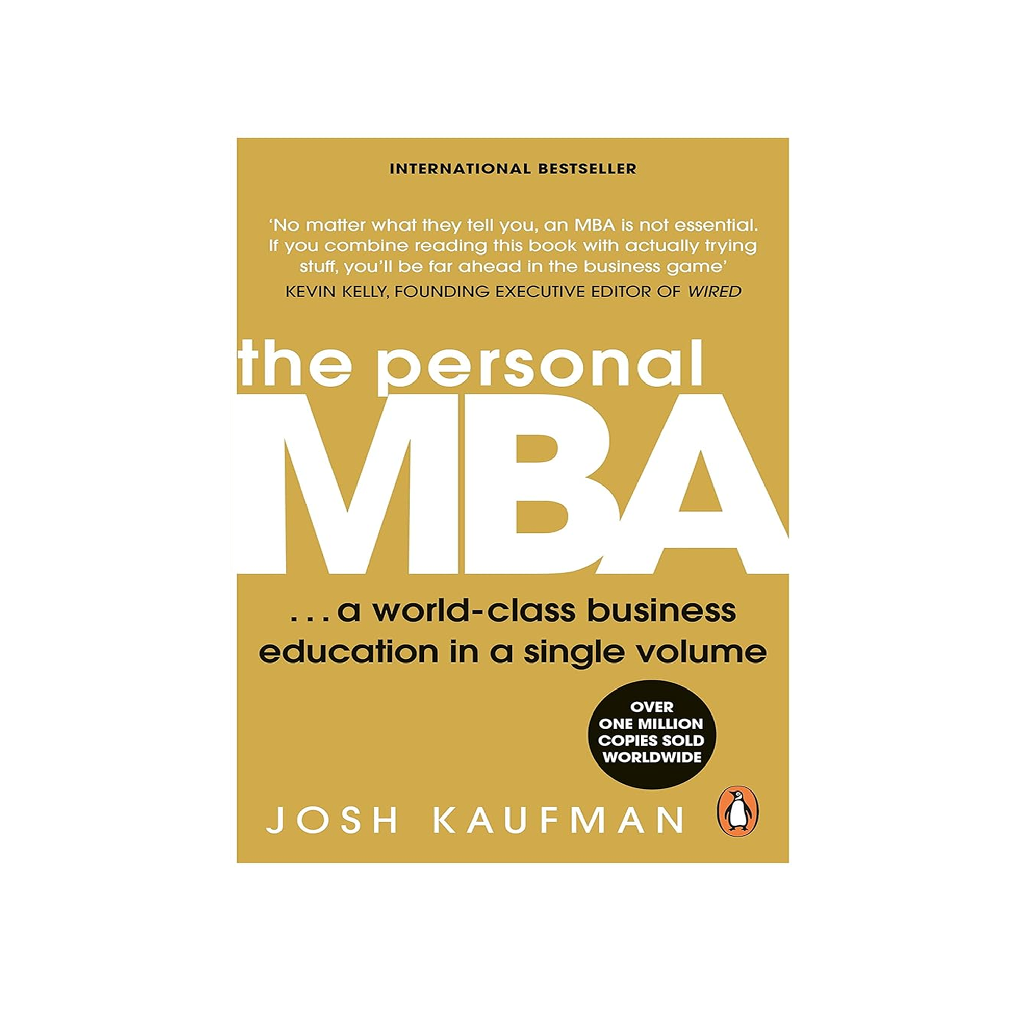 The Personal MBA: A World-Class Business Education In A Single Volume- Josh Kaufman