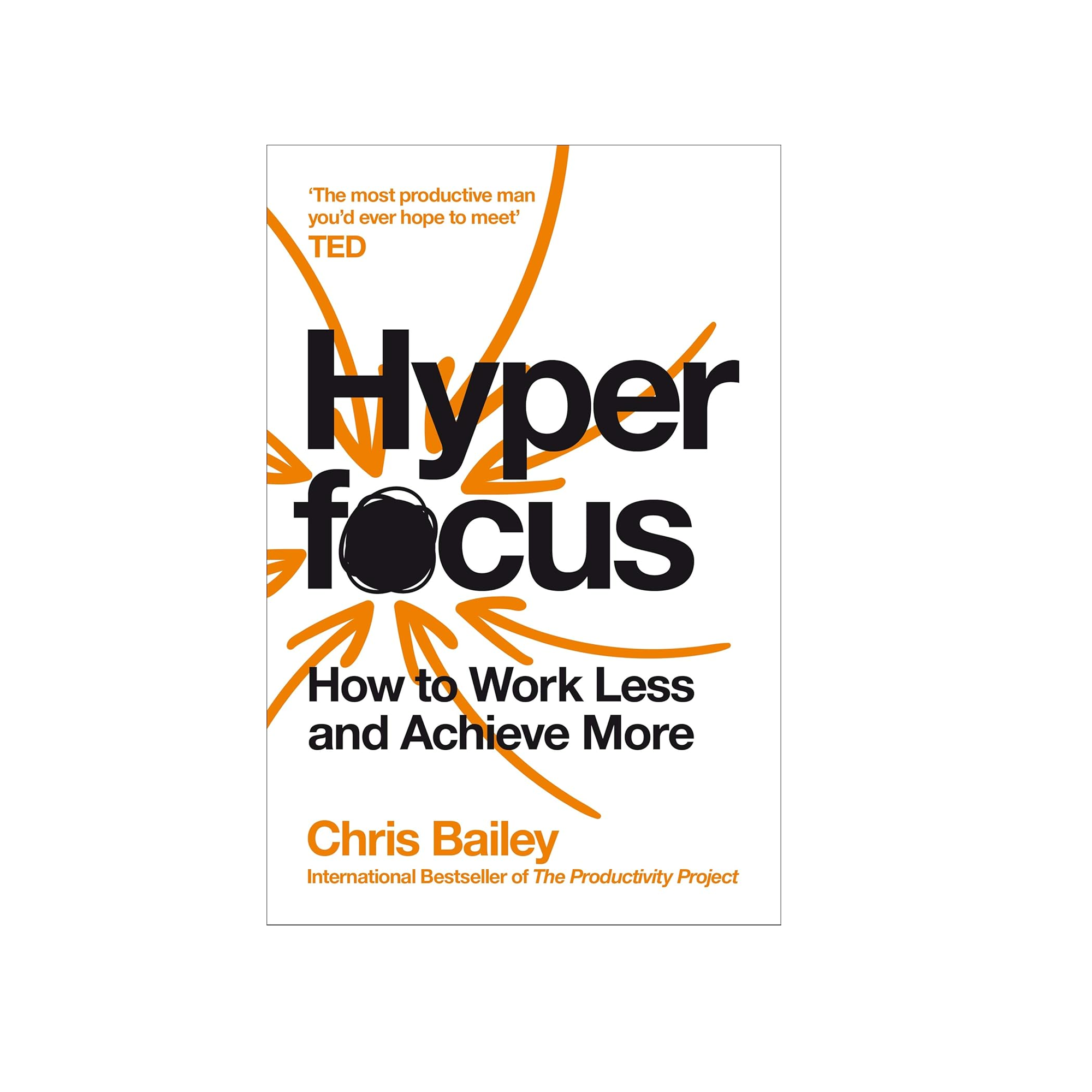 Hyperfocus: How to Work Less to Achieve More